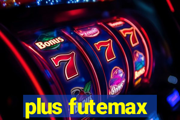 plus futemax